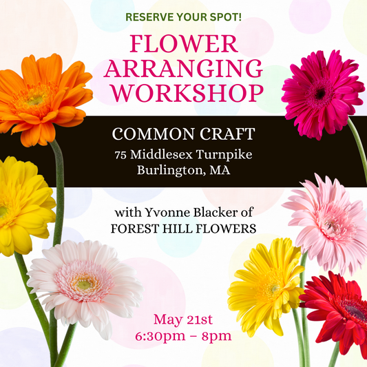 5/21/24 Make Your Own Fresh Floral Arrangement at Common Craft at 6:30pm (admit one)
