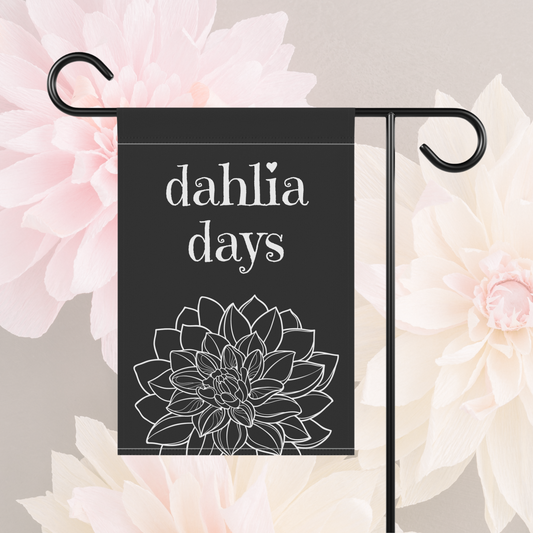 dahlia days / Garden Banner 12" x 18"